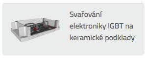 Svařování výkonové elektroniky IGBT na keramické podklady